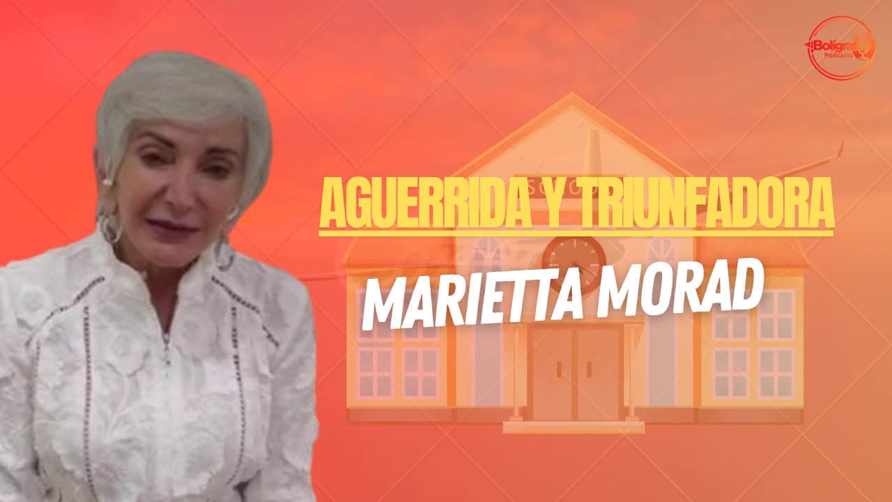 Aguerrida y triunfadora: Marietta Morad